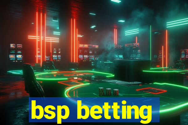 bsp betting