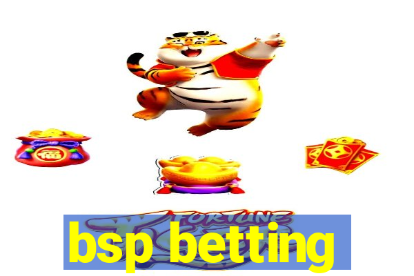 bsp betting