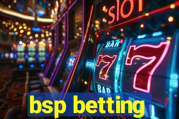 bsp betting