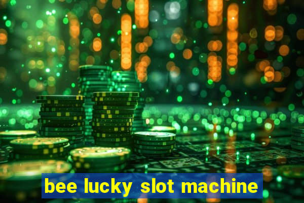 bee lucky slot machine