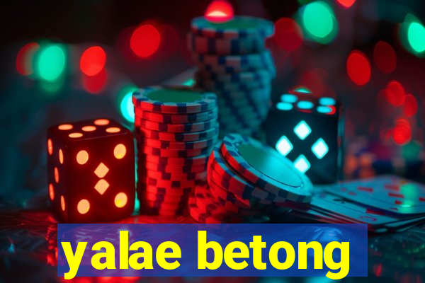 yalae betong