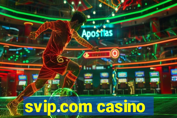 svip.com casino