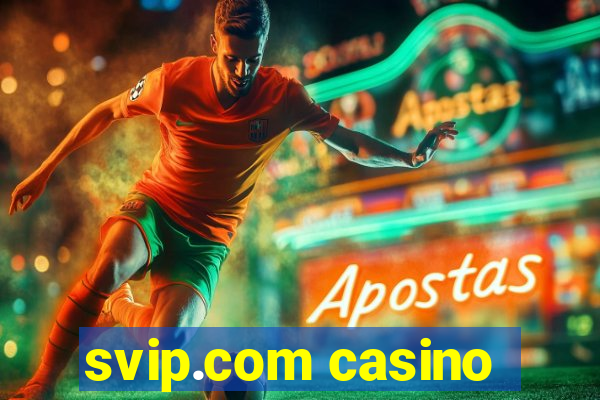 svip.com casino