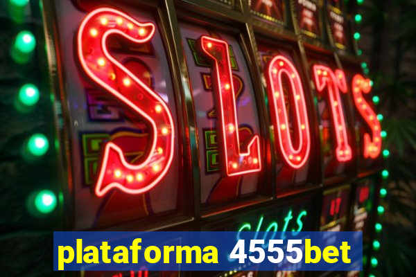 plataforma 4555bet