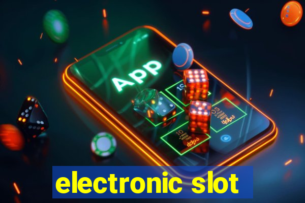 electronic slot