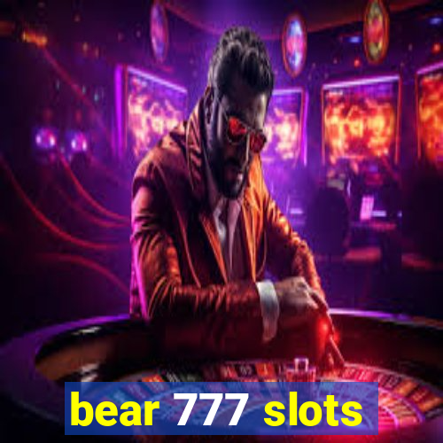 bear 777 slots