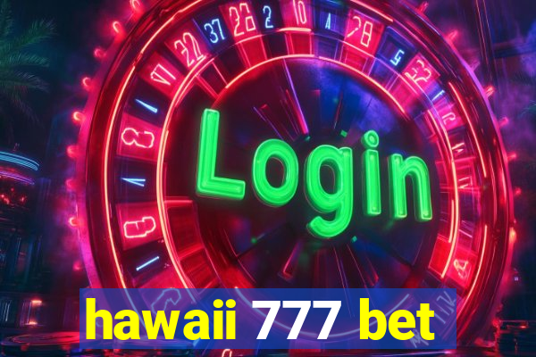 hawaii 777 bet