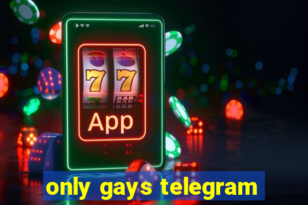 only gays telegram