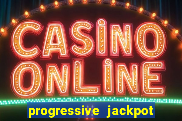 progressive jackpot online casino