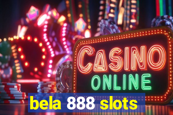 bela 888 slots