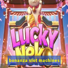 bonanza slot machines