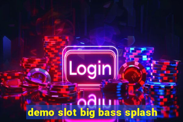 demo slot big bass splash