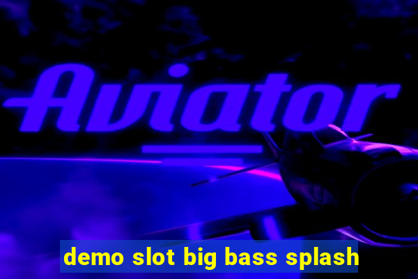 demo slot big bass splash