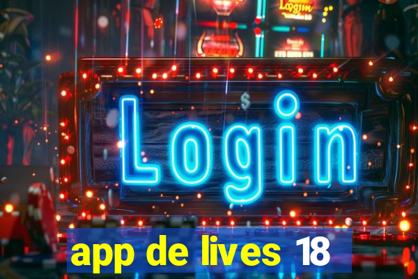 app de lives 18