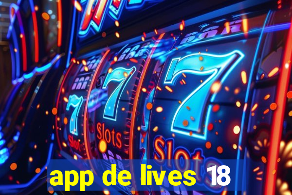 app de lives 18