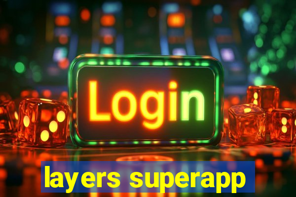 layers superapp