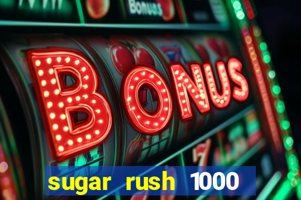 sugar rush 1000 demo slot