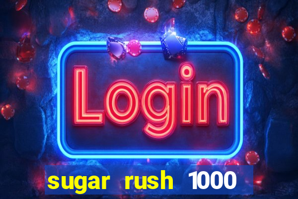 sugar rush 1000 demo slot