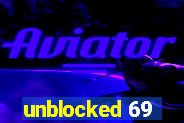 unblocked 69