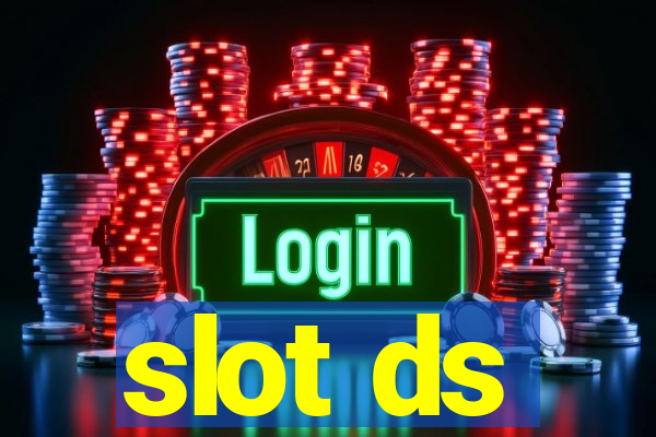 slot ds