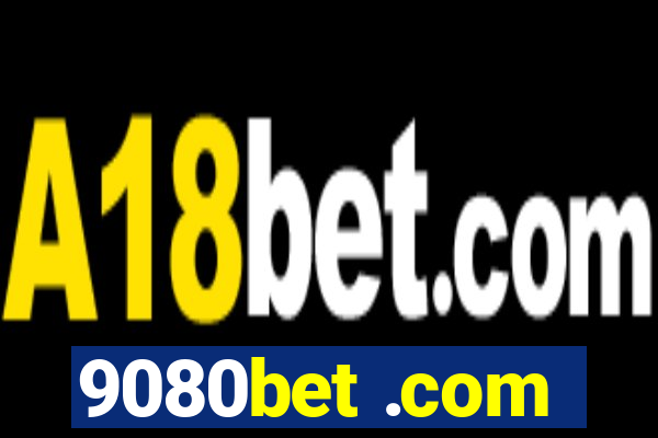 9080bet .com