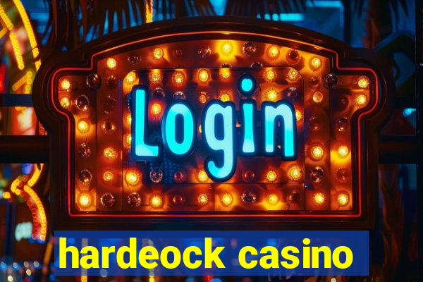 hardeock casino