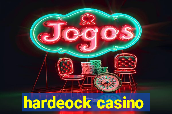 hardeock casino