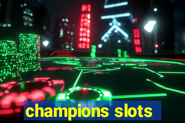 champions slots