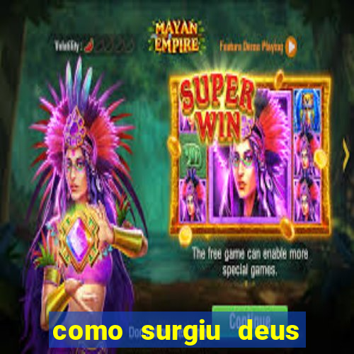 como surgiu deus segundo o espiritismo