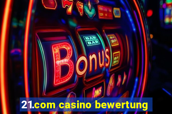 21.com casino bewertung