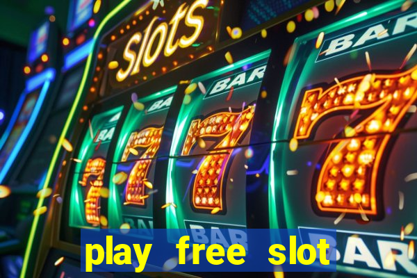 play free slot machine games