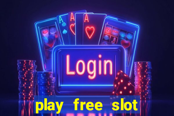 play free slot machine games