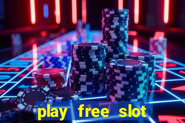 play free slot machine games