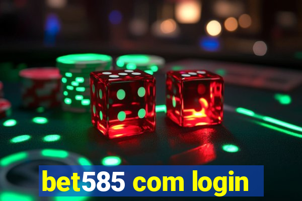 bet585 com login