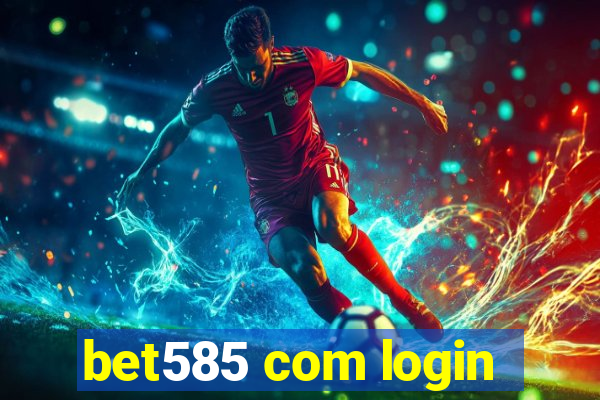 bet585 com login