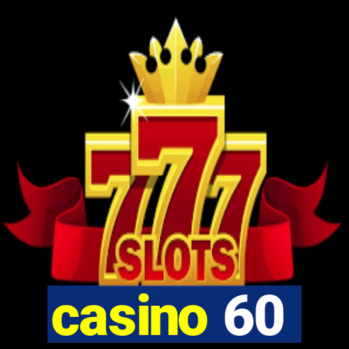 casino 60