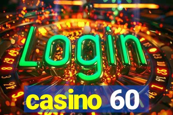 casino 60