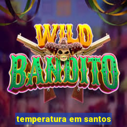 temperatura em santos