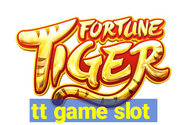 tt game slot