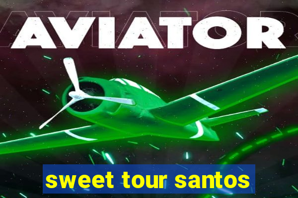 sweet tour santos