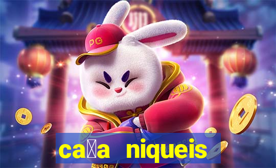 ca莽a niqueis dinheiro real