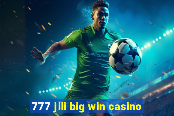 777 jili big win casino