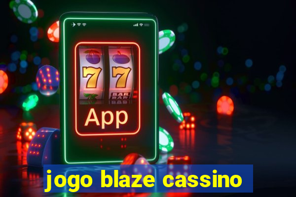 jogo blaze cassino