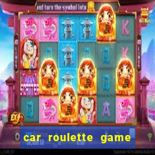 car roulette game real money