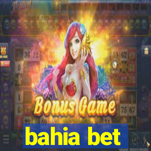 bahia bet