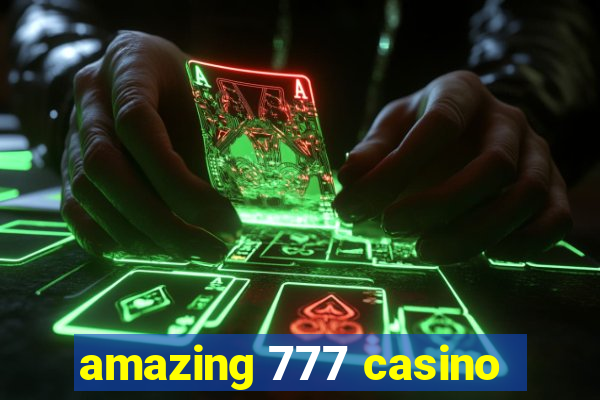 amazing 777 casino