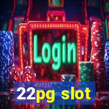 22pg slot