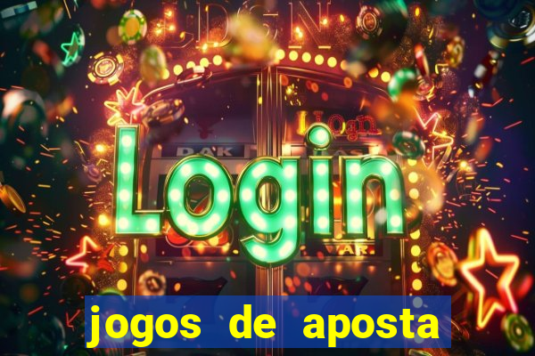 jogos de aposta pela internet