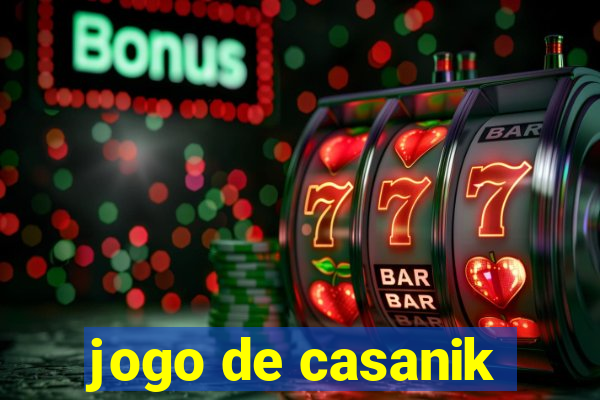 jogo de casanik