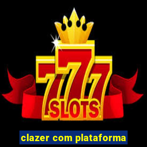 clazer com plataforma